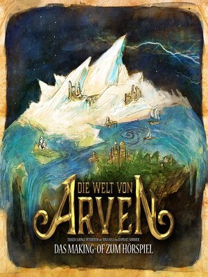 cover image of Die Welt von Arven--Das Making-of zum Hörspiel